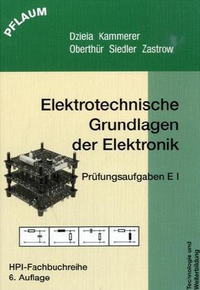 Elektronik 1, Elektrotechnische Grundlagen der Elektronik: Pr&uuml;fungsaufgaben