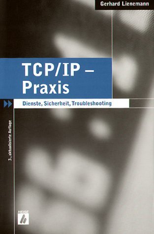 TCP/IP-Praxis - Dienste, Sicherheit, Troubleshooting