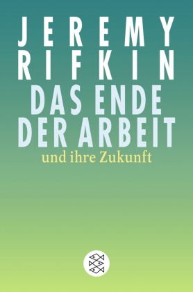 Das Ende der Arbeit und ihre Zukunft