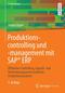 Produktionscontrolling und -management mit SAP ERP