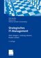 Strategisches IT-Management - Wert steigern, Leistung steuern, Kosten senken.