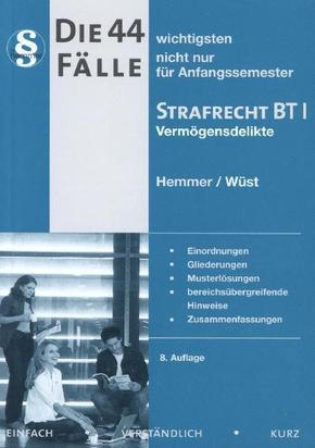 Die 44 wichtigsten F&auml;lle nicht nur f&uuml;r Anfangssemester Strafrecht BT 1