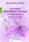 Die Original Bach-Bl&uuml;ten-Therapie zur Selbstdiagnose