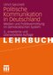 Politische Kommunikation in Deutschland - Medien und Politikvermittlung im demokratischen System