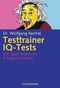Testtrainer IQ-Tests - Mit Spa&szlig; trainieren. Erfolgreich testen.