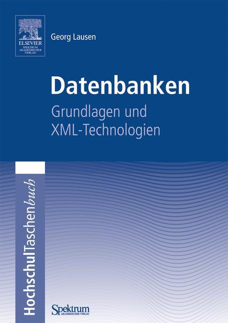 Datenbanken - Grundlagen und XML-Technologien