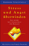 Stress und Angst &uuml;berwinden