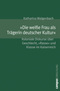 &raquo;Die wei&szlig;e Frau als Tr&auml;gerin deutscher Kultur&laquo;