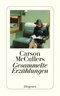 Carson McCullers - Gesammelte Erz&auml;hlungen