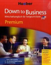 Down to Business Premium - Wirtschaftsenglisch f&uuml;r Fortgeschrittene