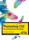 Photoshop CS2 f&uuml;r professionelle Einsteiger