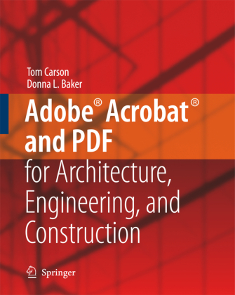 Adobe&reg; Acrobat&reg; and PDF for Architecture, Engineering, and Construction