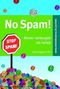 No Spam! Besser vorbeugen als heilen