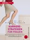 Karrierestrategien f&uuml;r Frauen