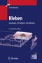 Kleben - Grundlagen, Technologien, Anwendungen