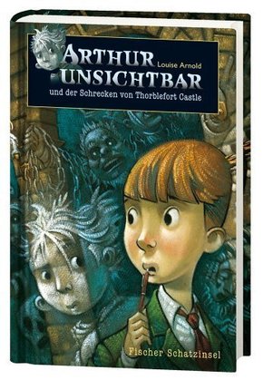 Arthur Unsichtbar und der Schrecken von Thorblefort Castle