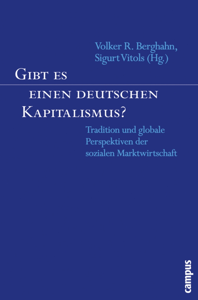 Gibt es einen deutschen Kapitalismus? Tradition und globale Perspektiven der sozialen ...