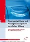 Theorieentwicklung und Praxisgestaltung in der beruflichen Bildung