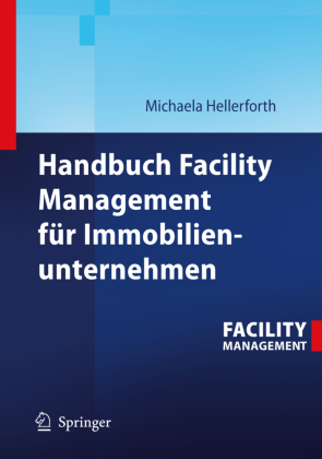 Handbuch Facility Management f&uuml;r Immobilienunternehmen