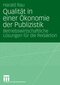Qualit&auml;t in einer &Ouml;konomie der Publizistik