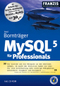 MySQL 5 f&uuml;r Professionals