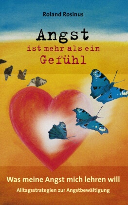 Angst ist mehr als ein Gef&uuml;hl