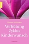 Verh&uuml;tung, Zyklus, Kinderwunsch