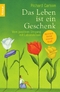 Das Leben ist ein Geschenk