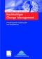 Nachhaltiges Change Management - Interdisziplin&auml;re Fallbeispiele und Perspektiven