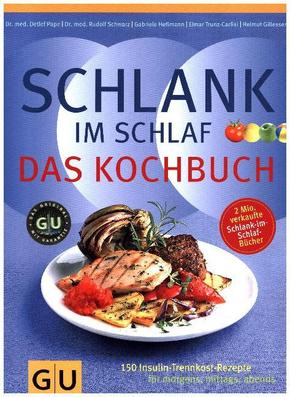 Schlank im Schlaf - Das Kochbuch