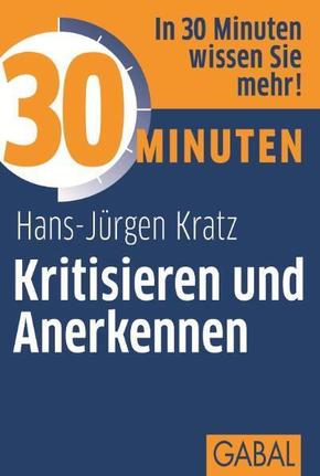 30 Minuten f&uuml;r konstruktives Kritisieren und Anerkennen