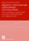 Migration, transnationale Lebenswelten und Gesundheit