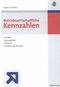 Betriebswirtschaftliche Kennzahlen. Formen, Aussagekraft, Sollwerte, Ermittlungsintervalle