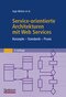 Service-orientierte Architekturen mit Web Services - Konzepte, Standards, Praxis