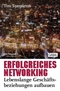 Erfolgreiches Networking - Lebenslange Gesch&auml;ftsbeziehungen aufbauen