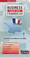 Business Know-how Frankreich - So wird Ihre Gesch&auml;ftsreise zum Erfolg