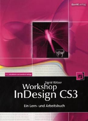 Workshop InDesign CS3 - Ein Lern- und Arbeitsbuch