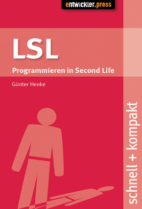 LSL - Programmieren in Second Life - schnell + kompakt