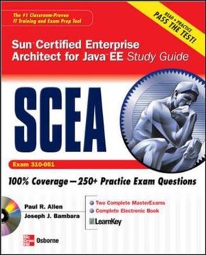 Sun Certified Enterprise Architect for Java EE Study Guide (SCEA), w. CD-ROM