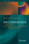 Decoherence - and the Quantum-To-Classical Transition