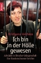 Ich bin in der H&ouml;lle gewesen