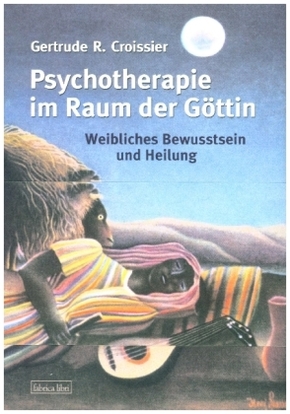 Psychotherapie im Raum der G&ouml;ttin