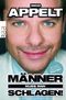 Ingo Appelt - M&auml;nner muss man schlagen