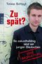 Zu sp&auml;t?