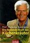 Die heilende Kraft der K&uuml;chenkr&auml;uter