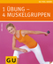 1 &Uuml;bung - 4 Muskelgruppen