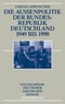 Die Au&szlig;enpolitik der Bundesrepublik Deutschland 1949 bis 1990