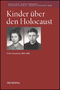 Kinder &uuml;ber den Holocaust