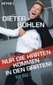 Nur die Harten kommen in den Garten!
