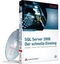 SQL Server 2008 - Der schnelle Einstieg - Abfragen, Transact-SQL, Entwicklung und Verwaltung